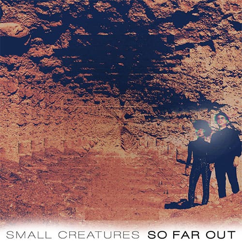 SO FAR OUT - SMALL CREATURES - ALBUM ARTWORK